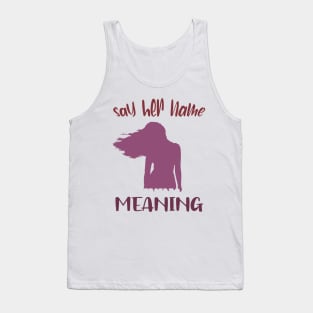 Say Her Name Meaning Tshirt Tank Top